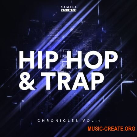 Sample Sounds Trap And Hip Hop Chronicles Volume 1 (WAV) - сэмплы Trap, Hip Hop