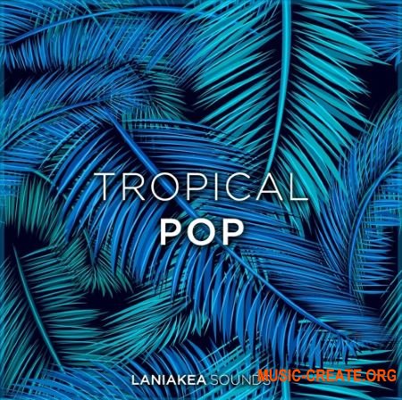 Laniakea Sounds Tropical Pop (WAV) - сэмплы Tropical Pop