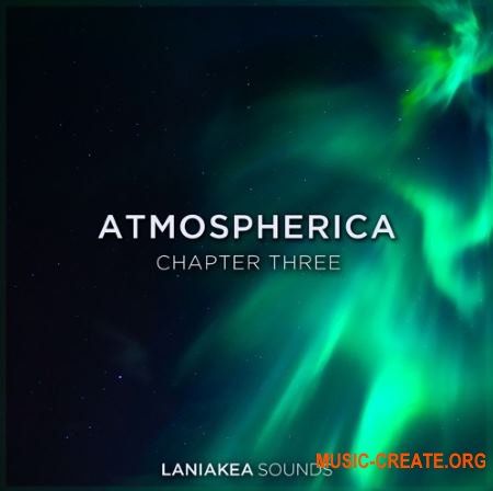 Laniakea Sounds Atmospherica 3 (WAV) - сэмплы Downtempo, Progressive House, Chillout
