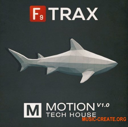 F9 Audio F9 Trax Motion V1 Tech House (MULTiFORMAT) - сэмплы Tech House