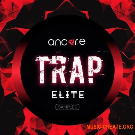 Ancore Sounds Elite Trap (WAV MiDi SYLENTH1 SERUM) - сэмплы Trap
