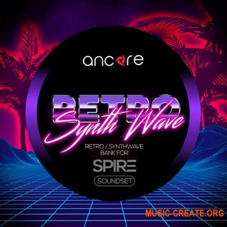 Ancore Sounds Retro Synthwave (Spire presets)