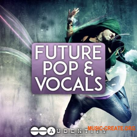 Audentity Records Future Pop And Vocals (WAV MiDi SERUM) - сэмплы Future Pop