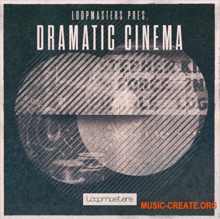 Loopmasters Dramatic Cinema (MULTiFORMAT) - кинематографические сэмплы