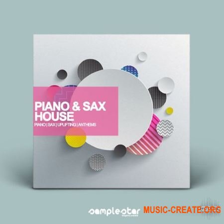 Samplestar Piano & Sax House (Wav Midi) - сэмплы Deep, Tropical, Melodic House