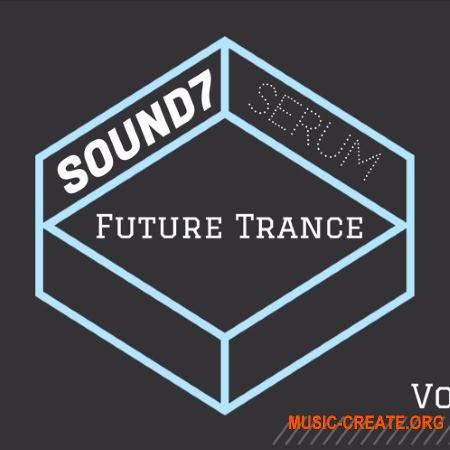 SOUND7 Serum Future Trance Vol 1 (Serum presets)