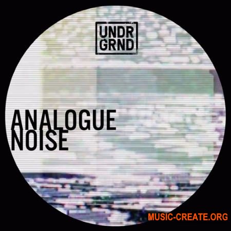 UNDRGRND Sounds Analogue Noise (WAV) - сэмплы Electronic
