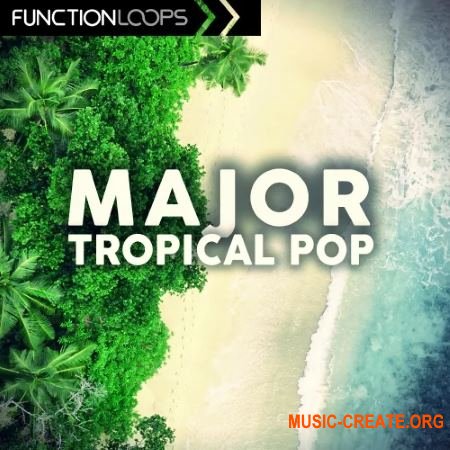 Function Loops Major Tropical Pop (WAV MIDI) - сэмплы Tropical Pop