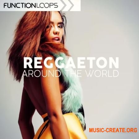 Function Loops Reggaeton Around The World (WAV MIDI) - сэмплы Reggaeton