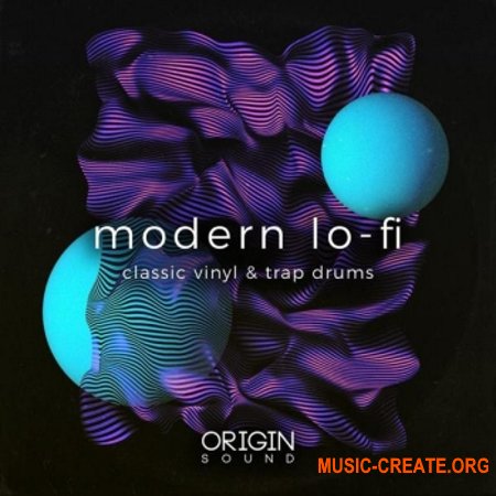 Origin Sound Modern Lo-Fi Classic Vinyl And Trap Drums (WAV MiDi) - сэмплы Lo-Fi Classic, Trap