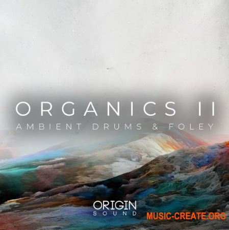 Origin Sound Organics II Ambient Drums And Foley (WAV MiDi) - сэмплы Ambient