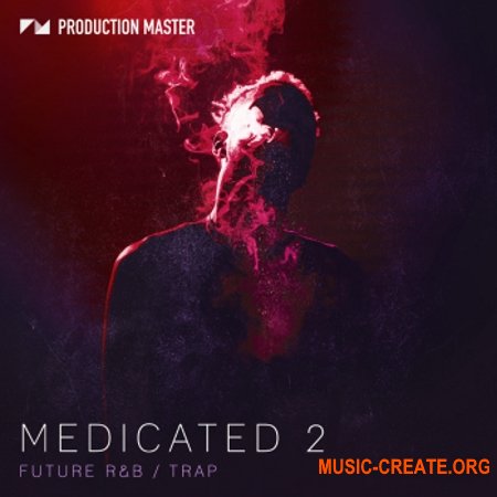 Production Master Medicated 2 (WAV) - сэмплы Future R&B, Trap