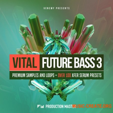 Production Master Vital Future Bass 3 (WAV MiDi SERUM) - сэмплы Future Bass