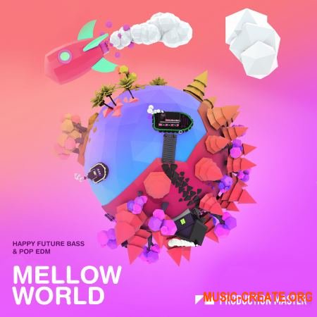 Production Master Mellow World (WAV SERUM) - сэмплы Future Bass, Pop EDM