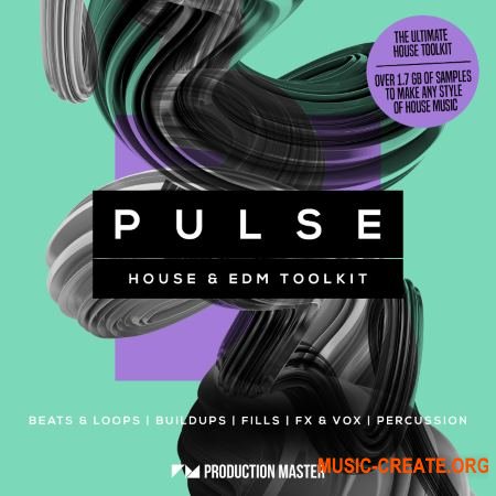 Production Master Pulse House And EDM Toolkit (WAV) - сэмплы House, EDM