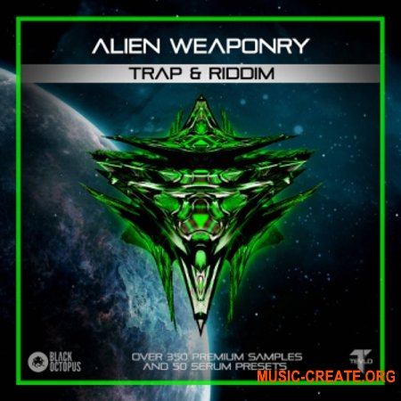 Black Octopus Sound Alien Weaponry Trap And Riddim (WAV SERUM) - сэмплы Future House, Future Funkstep, Trap