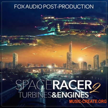 Fox Audio Post Production Space Racer 2 Turbines And Engines (WAV) - звуки двигателя, турбины