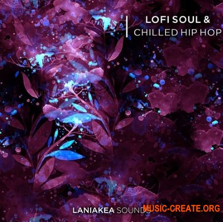 Laniakea Sounds Lofi Soul and Chilled Hip Hop (WAV) - сэмплы Soul, Chill Hip Hop