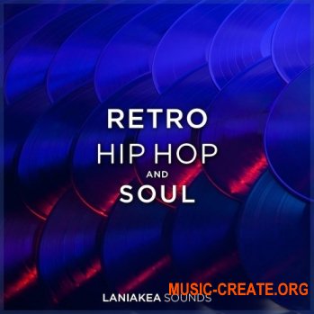Laniakea Sounds Retro Hip Hop And Soul (WAV) - сэмплы Hip Hop, Soul