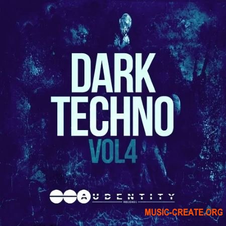 Audentity Records Dark Techno 4 (WAV FXP) - сэмплы Techno