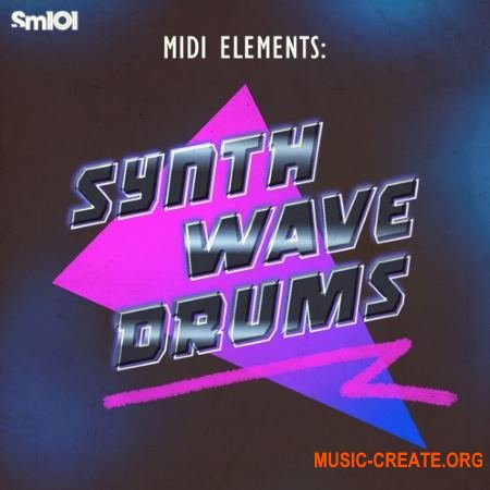 Sample Magic SM101 MIDI Elements Synthwave Drums (MULTiFORMAT) - сэмплы Synthwave