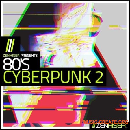 Zenhiser 80's Cyberpunk 2 (WAV) - сэмплы synthwave 80-х