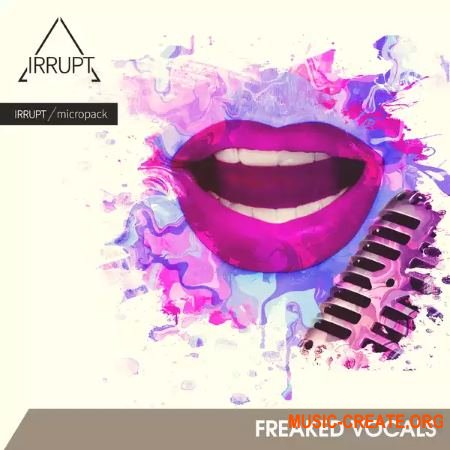IRRUPT Audio Freaked Vocals (WAV) - вокальные сэмплы