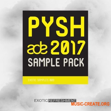 Exotic Refreshment Pysh ADE 2017 Sample Pack Exotic Samples 009 (WAV) - сэмплы Deep House, Tech House, Techno