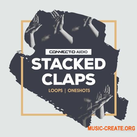 CONNECTD Audio Stacked Claps (MULTiFORMAT) - сэмплы клэпов