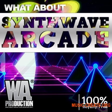W.A Production Synthwave Arcade (WAV MIDI FXP ALP) - сэмплы Synthwave