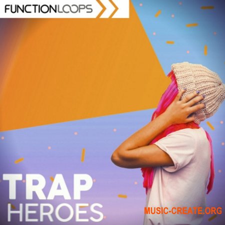 Function Loops Trap Heroes (WAV MiDi) - сэмплы Trap