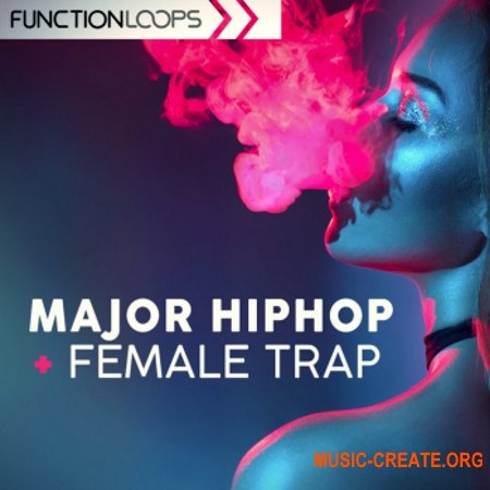 Function Loops Major Hip Hop And Female Trap (WAV MiDi) - сэмплы Hip Hop, Trap