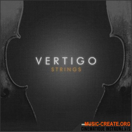 Cinematique Instruments Vertigo Strings (KONTAKT) - библиотека струнных