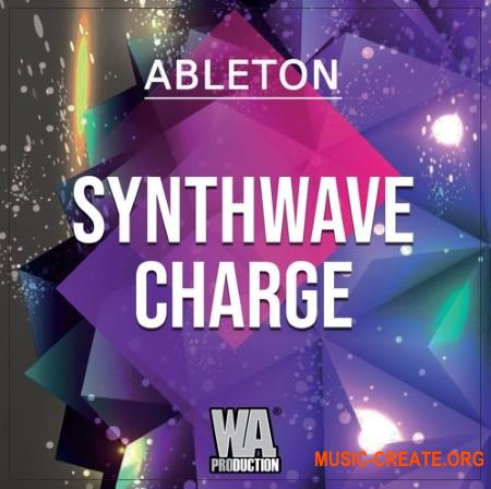 W.A. Production Synthwave Charge (Ableton Template WAV Serum) - сэмплы Synthwave