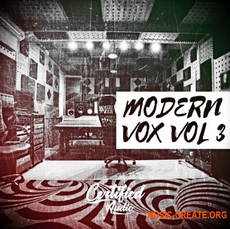 Certified Audio LLC Modern Vox Vol.3 (WAV) - вокальные сэмплы