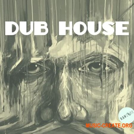 RAW LOOPS Dub House (WAV) - сэмплы Dub House