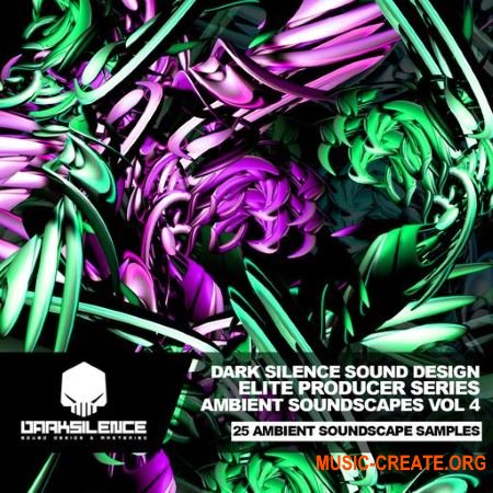 Dark Silence Sound Design Ambient Soundscapes Vol.4 (WAV) - сэмплы Ambient