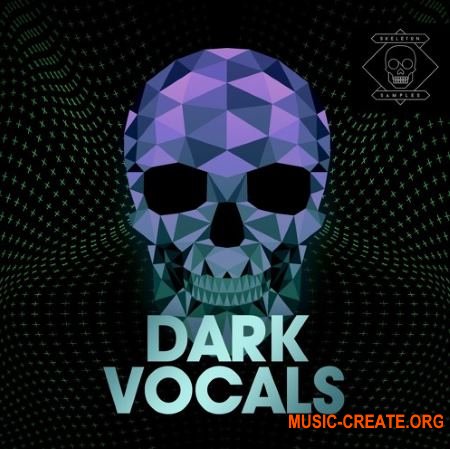 Skeleton Samples Dark Vocals (WAV) - вокальные сэмплы