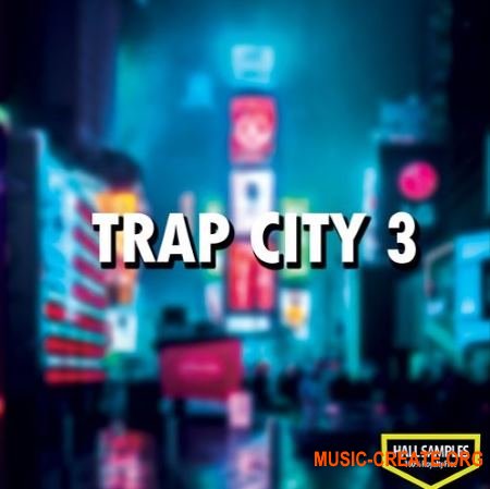Hall Samples Trap City Vol 3 (WAV) - сэмплы Trap