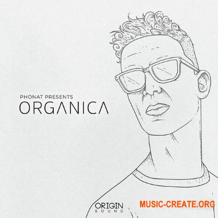 Origin Sound Phonat Presents Organica (WAV) - сэмплы Electronic, IDM