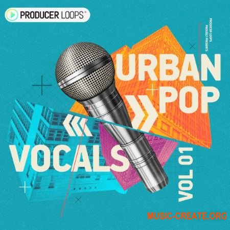Producer Loops Urban Pop Vocals Vol 1 (WAV MIDI) - вокальные сэмплы