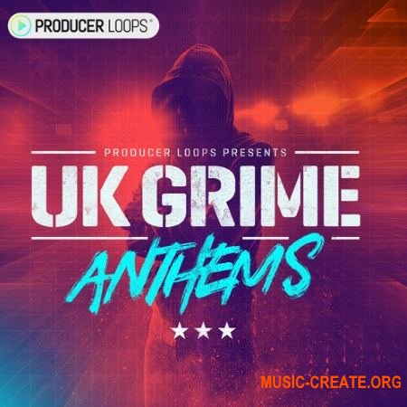 Producer Loops UK Grime Anthems (WAV MIDI) - сэмплы UK Grime