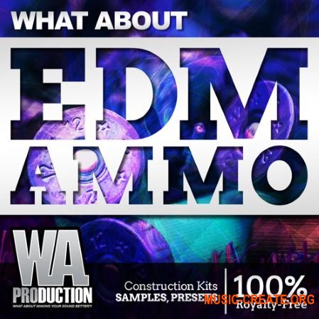 W.A. Production EDM Ammo (MULTiFORMAT) - сэмплы EDM