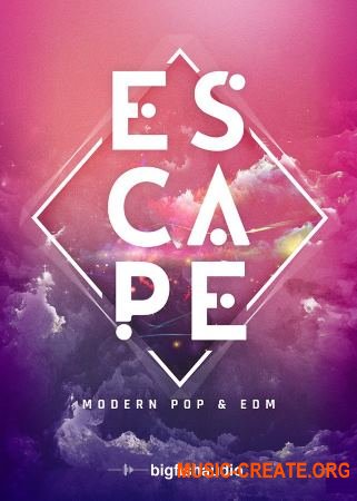 Big Fish Audio Escape: Modern Pop & EDM (WAV) - сэмплы Pop, EDM