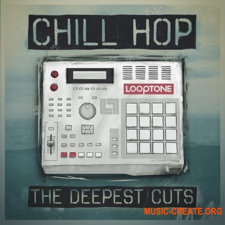 Looptone Chill Hop The Deepest Cutz (WAV) - сэмплы Hip Hop, Trap, Chillout, Urban, Electronica