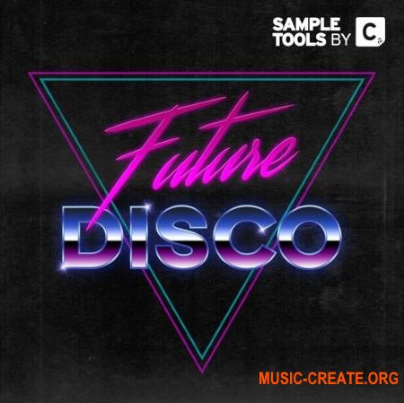 Sample Tools by Cr2 Future Disco (WAV MiDi MASSiVE) - сэмплы Future Disco