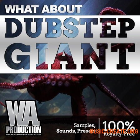 WA Production Dubstep Giant (WAV MIDI FXP ALP) - сэмплы Dubstep