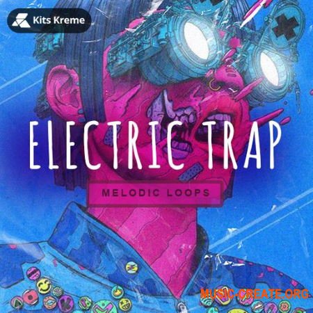 Kits Kreme Electric Trap Melodic Loops (WAV) - сэмплы Trap