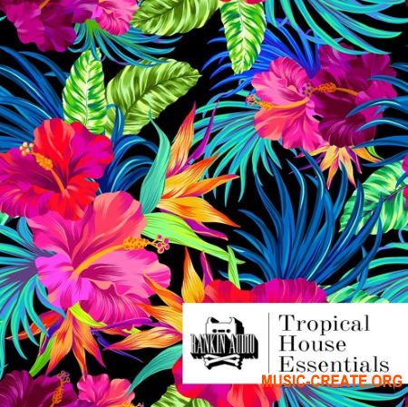 Rankin Audio Tropical House Essentials (WAV) - сэмплы Tropical House