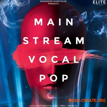 Mainroom Warehouse Mainstream Vocal Pop (WAV/MIDI/PRESETS) - вокальные сэмплы